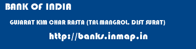 BANK OF INDIA  GUJARAT KIM CHAR RASTA (TAL MANGROL, DIST SURAT)    banks information 